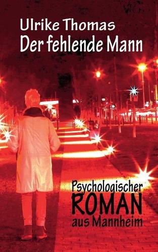 Cover image for Der fehlende Mann: Psychologischer Roman aus Mannheim