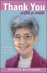 Cover image for Thank You with a Smile: A Personal Battle with Mouth Cancer