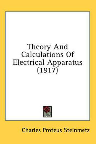 Theory and Calculations of Electrical Apparatus (1917)