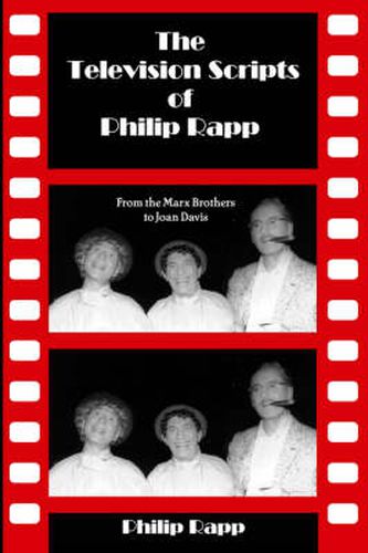 The Television Scripts of Philip Rapp: From the Marx Brothers to Joan Davis