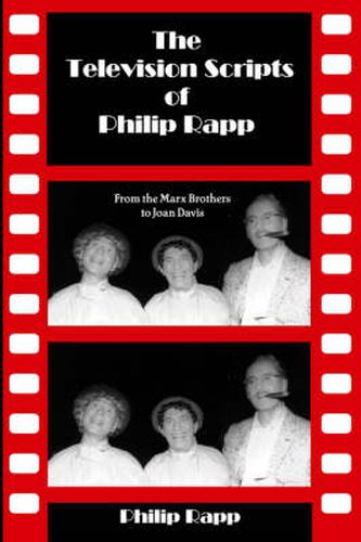 Cover image for The Television Scripts of Philip Rapp: From the Marx Brothers to Joan Davis