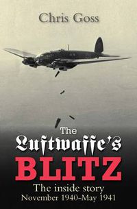 Cover image for Luftwaffe Blitz: The Inside Story November 1940-May 1941