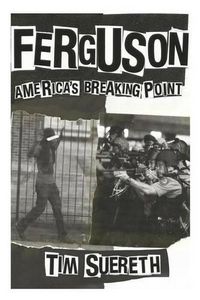 Cover image for Ferguson: Americas Breaking Point