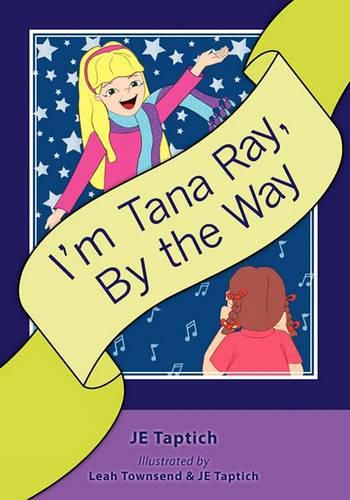 Cover image for I'm Tana Ray, By the Way