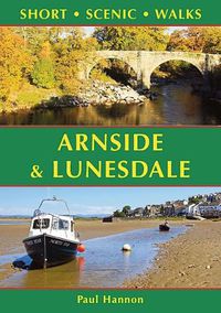 Cover image for Arnside & Lunesdale: Short Scenic Walks