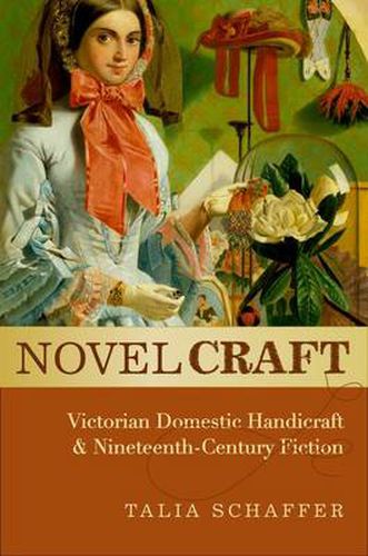 Cover image for Novel Craft: Victorian Domestic Handicraft and Nineteenth-Century Fiction