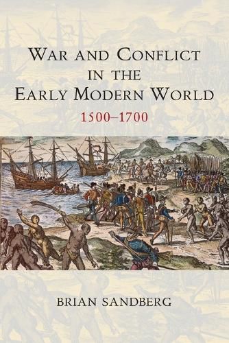 Cover image for War and Conflict in the Early Modern World: 1500 - 1700