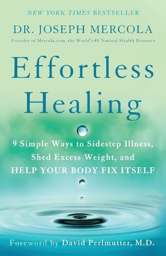 Cover image for Effortless Healing: 9 Simple Ways to Sidestep Illness, Shed Excess Weight, and Help Your Body Fix Itself