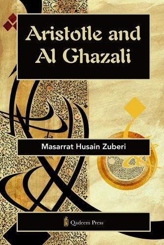 Cover image for Aristotle and Al Ghazali (Edition1)
