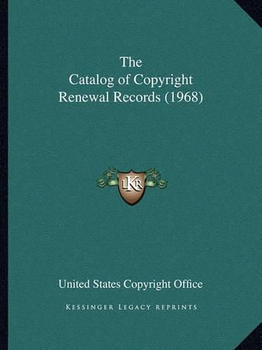 Cover image for The Catalog of Copyright Renewal Records (1968)