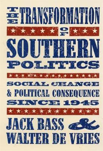 Cover image for The Transformation of Southern Politics: Social Change and Political Consequence Since 1945