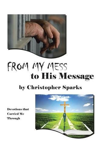 Cover image for From My Mess to His Message: Devotions That Carried Me Through