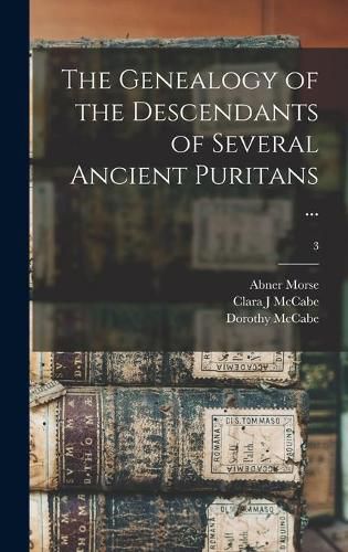 Cover image for The Genealogy of the Descendants of Several Ancient Puritans ...; 3