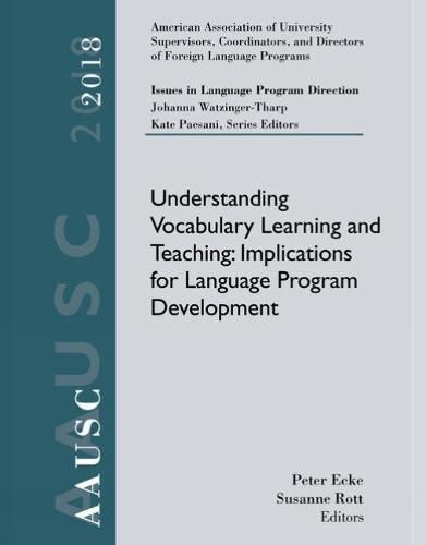 AAUSC 2018 Volume - Issues in Language Program Direction: Understanding Vocabulary Learning and Teaching: Implications for Language Program Development