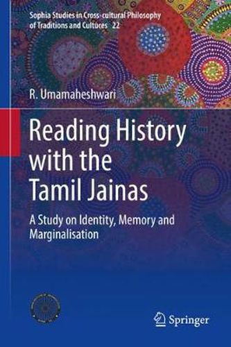 Cover image for Reading History with the Tamil Jainas: A Study on Identity, Memory and Marginalisation