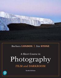 Cover image for Short Course in Photography, A: Film and Darkroom