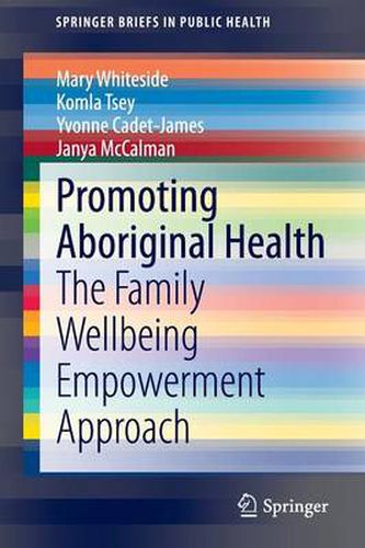 Promoting Aboriginal Health: The Family Wellbeing Empowerment Approach