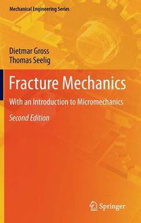 Cover image for Fracture Mechanics: With an Introduction to Micromechanics