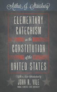 Cover image for Elementary Catechism on the Constitution of the United States