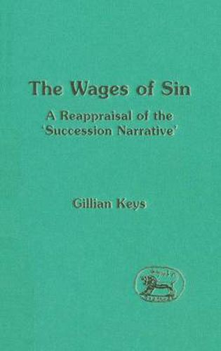 Cover image for The Wages of Sin: A Reappraisal of the 'Succession Narrative