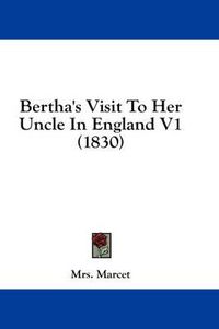 Cover image for Bertha's Visit to Her Uncle in England V1 (1830)