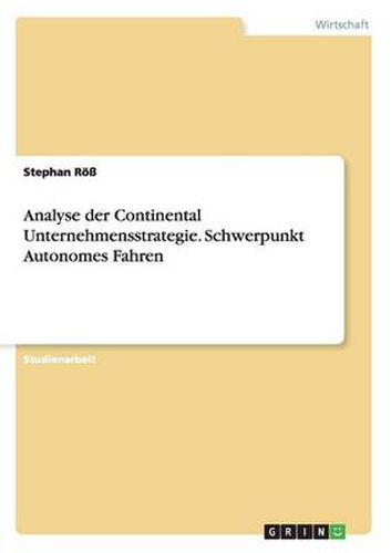 Cover image for Analyse der Continental Unternehmensstrategie. Schwerpunkt Autonomes Fahren