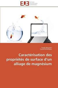 Cover image for Caract risation Des Propri t s de Surface D Un Alliage de Magn sium