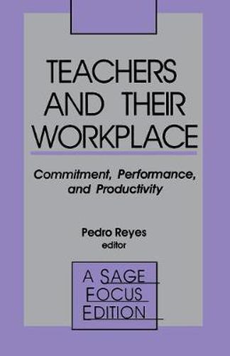 Cover image for Teachers and Their Workplace: Commitment, Performance and Productivity