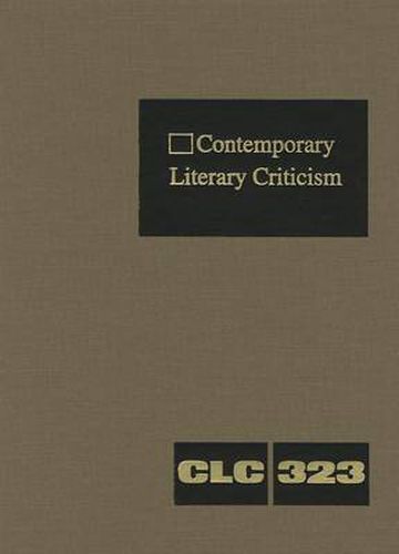 Cover image for Contemporary Literary Criticism: Criticism of the Works of Today's Novelists, Poets, Playwrights, Short Story Writers, Scriptwriters, and Other Creative Writers