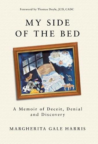 Cover image for My Side of the Bed: A Memoir of Deceit, Denial and Discovery