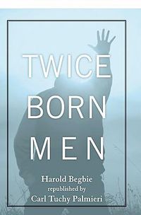 Cover image for Twice Born Men: A Clinic of Regeneration