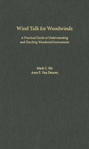 Cover image for Wind Talk for Woodwinds: A Practical Guide to Understanding and Teaching Woodwind Instruments