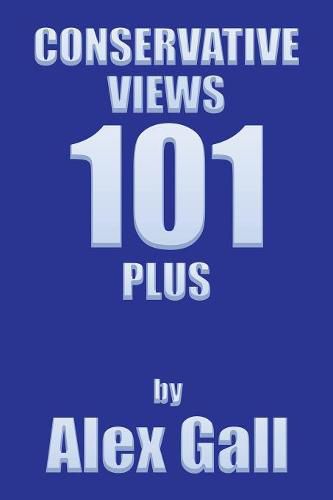 Cover image for Conservative Views 101 Plus