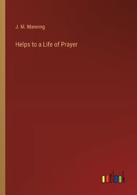 Cover image for Helps to a Life of Prayer