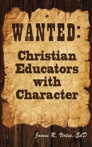 Cover image for Wanted: Christian Educators with Character