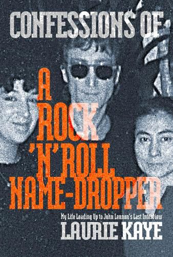 Cover image for Confessions of a Rock N Roll Name Dropper