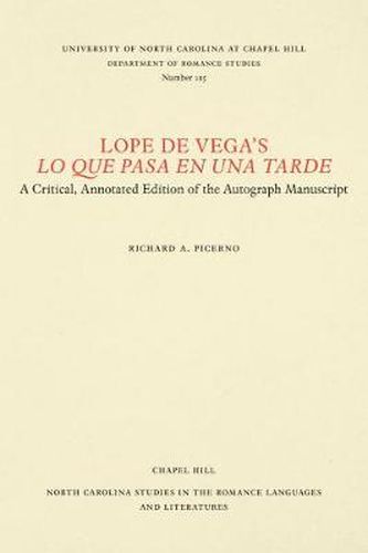 Cover image for Lope de Vega's Lo Que Pasa en Una Tarde: A Critical, Annotated Edition of the Autograph Manuscript