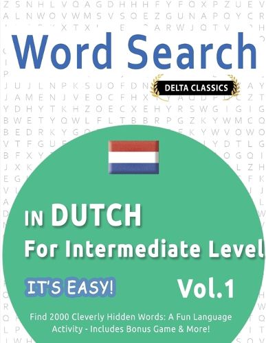 Cover image for Word Search in Dutch for Intermediate Level - It's Easy! Vol.1 - Delta Classics - Find 2000 Cleverly Hidden Words