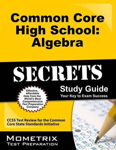 Cover image for Common Core High School: Algebra Secrets Study Guide: Ccss Test Review for the Common Core State Standards Initiative