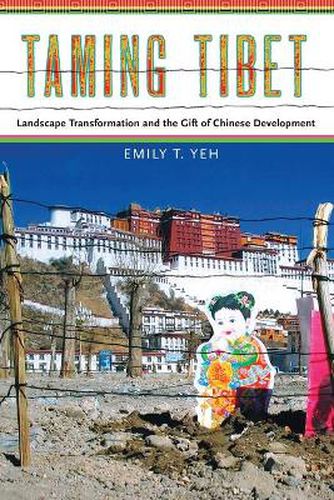 Cover image for Taming Tibet: Landscape Transformation and the Gift of Chinese Development