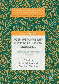 Cover image for Post-Sustainability and Environmental Education: Remaking Education for the Future