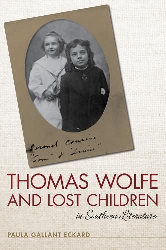 Cover image for Thomas Wolfe and Lost Children in Southern Literature