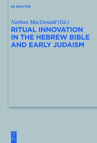 Cover image for Ritual Innovation in the Hebrew Bible and Early Judaism