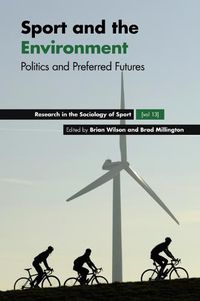 Cover image for Sport and the Environment: Politics and Preferred Futures