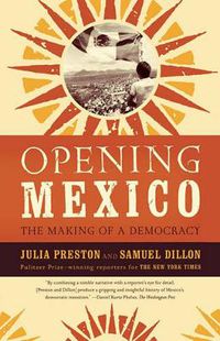 Cover image for Opening Mexico: The Making of a Democracy