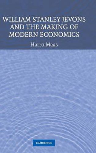 William Stanley Jevons and the Making of Modern Economics