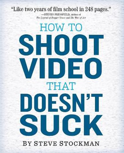 Cover image for How to Shoot Video That Doesnt Suck