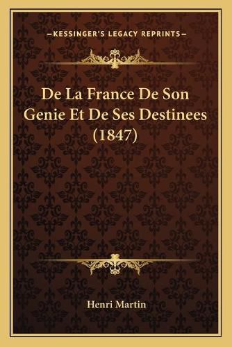 de La France de Son Genie Et de Ses Destinees (1847)