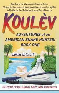 Cover image for Koulev: Adventures of an American Snake Hunter, Book One