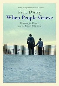 Cover image for When People Grieve: The Power of Love in the Midst of Pain